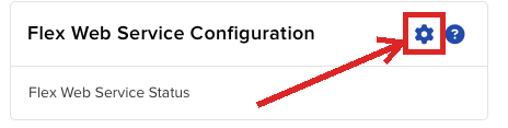 The gear icon on the Flex Web Service Configuration panel